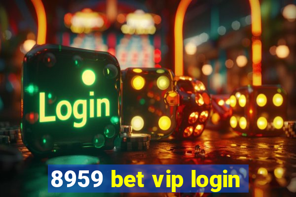 8959 bet vip login